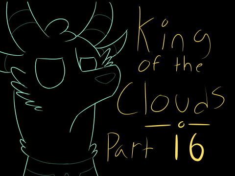 + Part 16 + King of The Clouds +