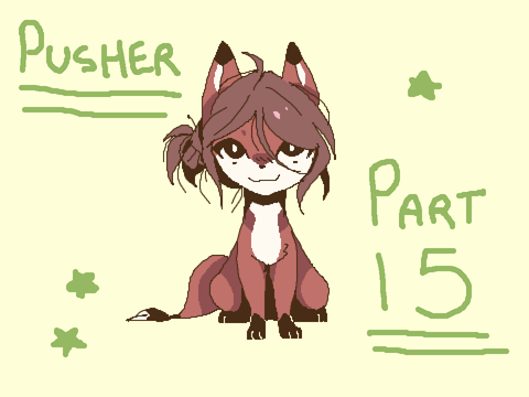 ||PUSHER|| 15
