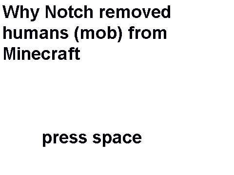 Why Notch Removed Humans From Minecraft