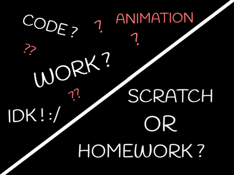 Scratch or homework ? - Part 1 -