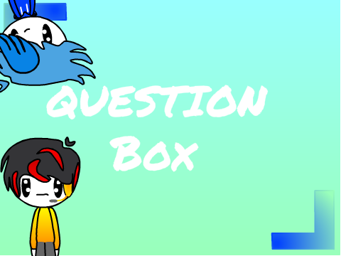 Question Box [Open]