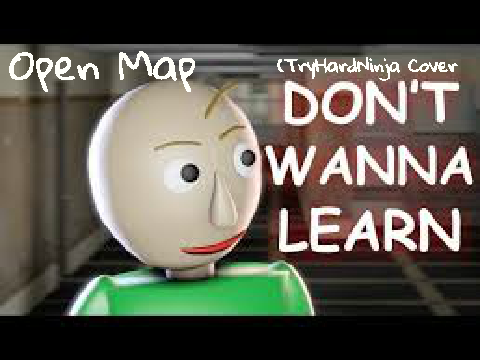 Don't Wanna Learn (TryHardNinja Cover) OPEN MAP part 2