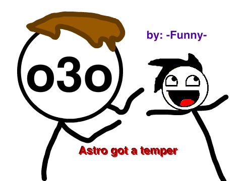 Astro got a Temper