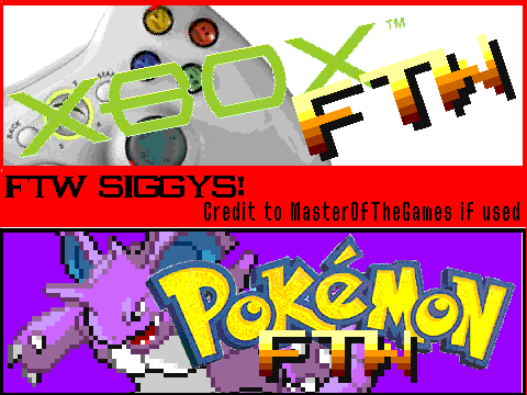FTW SIGGYS #1 (Pokemon and XBOX)