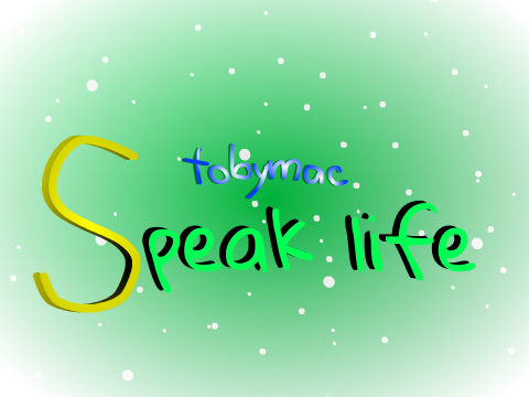 Speak Life