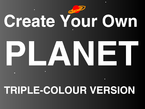Create Your Own Planet v.2.0 (75% pen) Triple-Colour