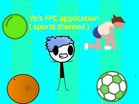 Yo's FPC application ( sports themed )