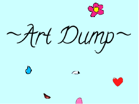 ~Art Dump~