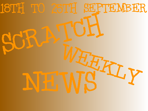 Scratch Weekly News (Week #1 - 18th to 25th September)