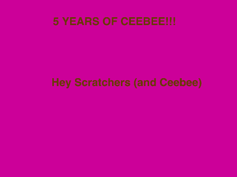 For Ceebee (congrats on 5 years)