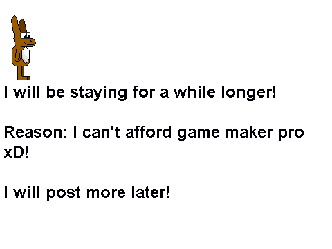 I will be staying for a while longer