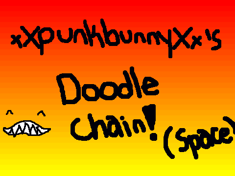 xXpunkbunyXx's Doodle Chain!