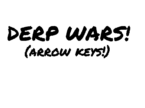 DERP WARS!
