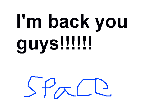 I'M BACK!!!!!!!!!