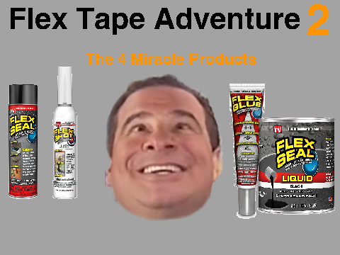 Flex Tape Adventure 2