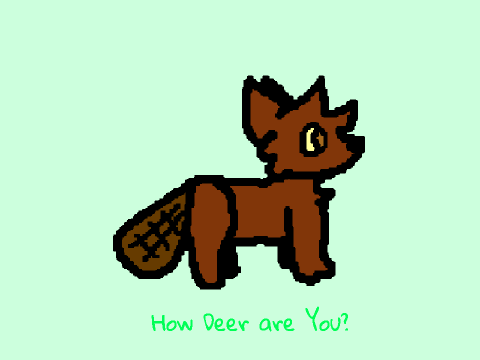 How Deer are You? ~Silverfeatherwarrior