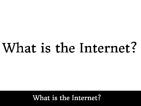 Unit 1 Project - What is the Internet?