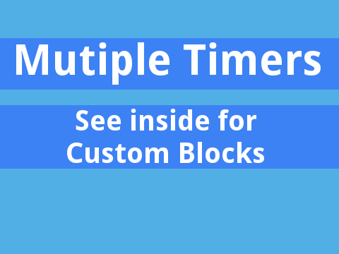 Multiple Timer Custom Blocks