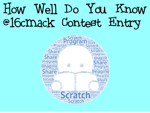 *°•°* How Well Do You Know @16cmack? *°•°* entry
