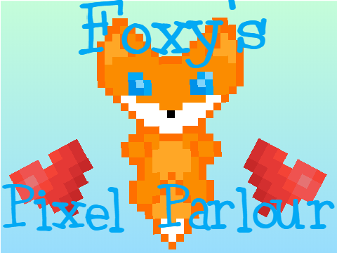 { CLOSED } ~ Foxy's Pixel Parlour ~