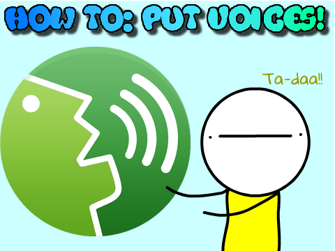 How to: Put voices!
