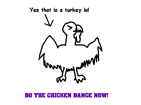 D0 THE CHICKEN DANCE N0W!