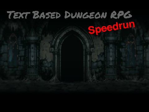 Text-Based Dungeon Crawler RPG Speedrun Mode