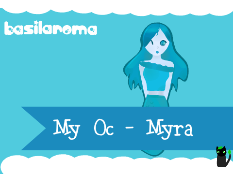 My OC - Myra
