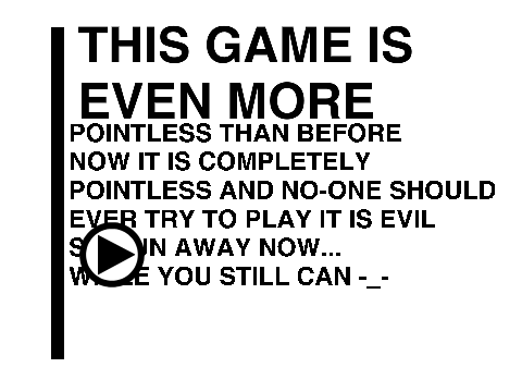 This Game Is Even More Pointless Than Before...