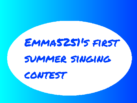 Emma5251's First Summer Singing Contest remix
