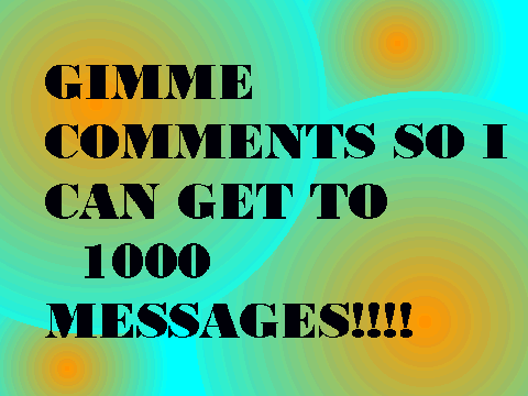 Gimmeh comments!!