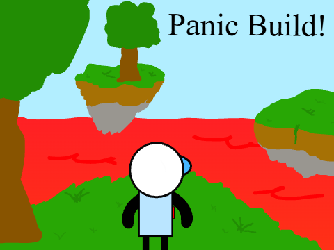 Panic Build!