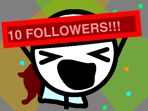 10 Followers!!!