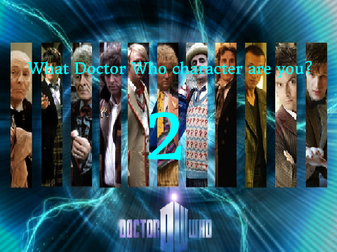 What Doctor Who character are you, 2?