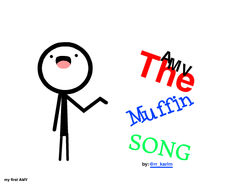 The Muffin Song | (AMV) (Work-In-Progress)