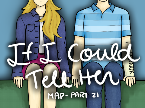 ♥ If I Could Tell Her MAP - part 21 ♥