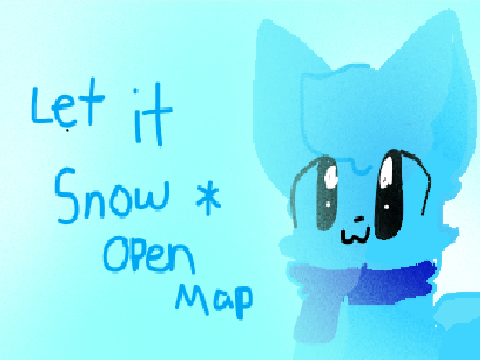 • Let It Snow MAP CLOSEDII pt 1 •