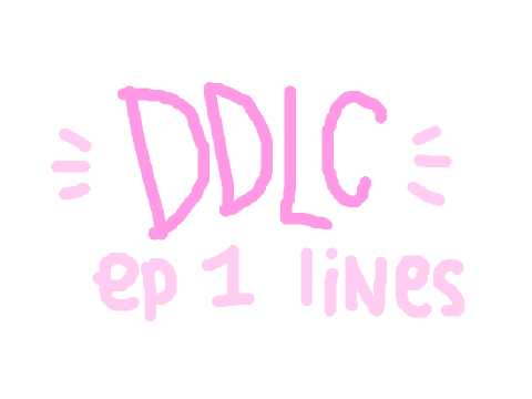 ddlc - lines for ep 1!