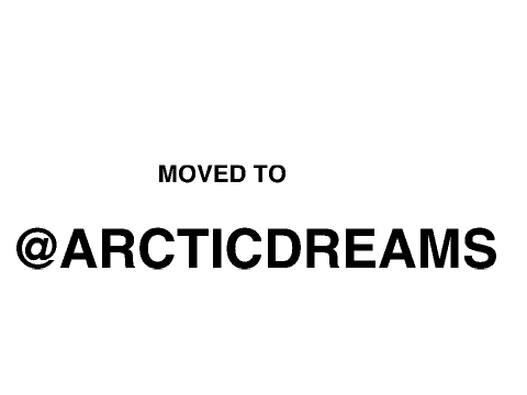 Moving To @ArcticDreams!