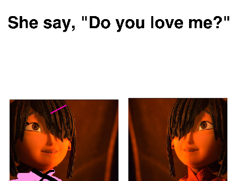 She Say "Do You Love Me" (Laika Kubo Variant)