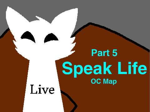 Speak Life OC Map: Part  5