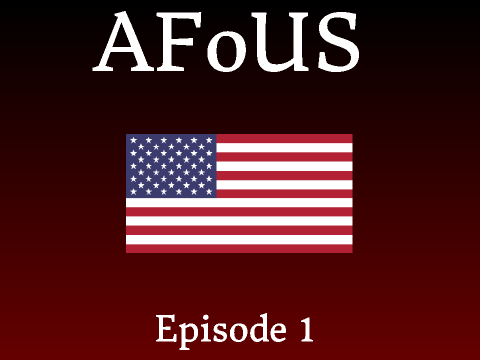 AFoUS: S1 E1