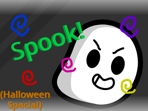 Spook! [Halloween Special]