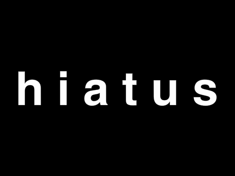 hiatus