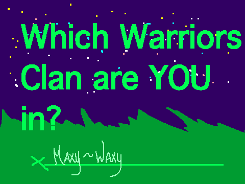 Which Warriors Clan are YOU in [maxy_waxy]