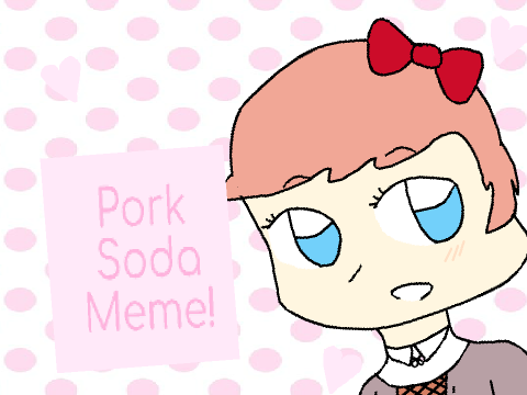 Pork soda meme (OLD)