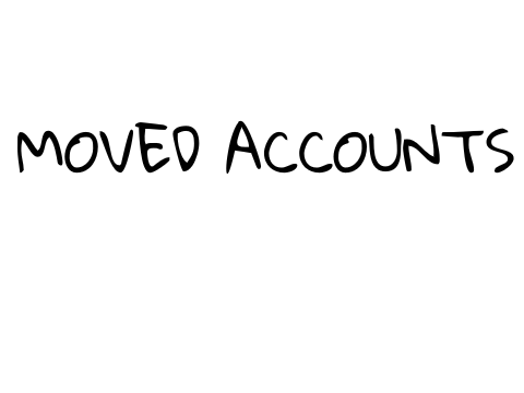MOVED ACCOUNTS