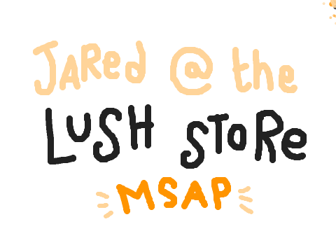 "jared at the lush store" parts 6 and 11