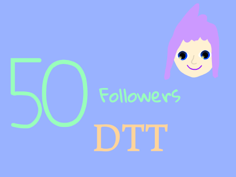 50 Followers DTT ~ Open