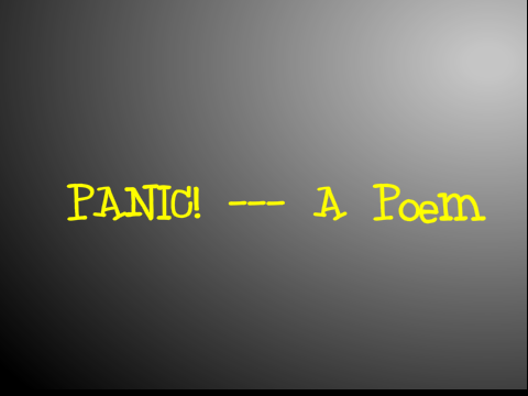 Panic ~ An Original Poem